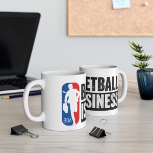 Basketball Is Business Ceramic Mug 11oz