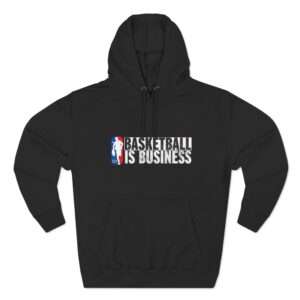 Basketball Is Business Three-Panel Fleece Hoodie
