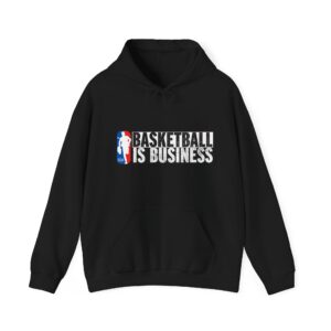 Basketball Is Business Hoodie - Unisex