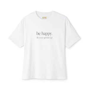 "Be Happy" Black Letter Unisex Oversized Tee